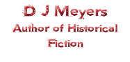 D J Meyers Author of Historical Fiction